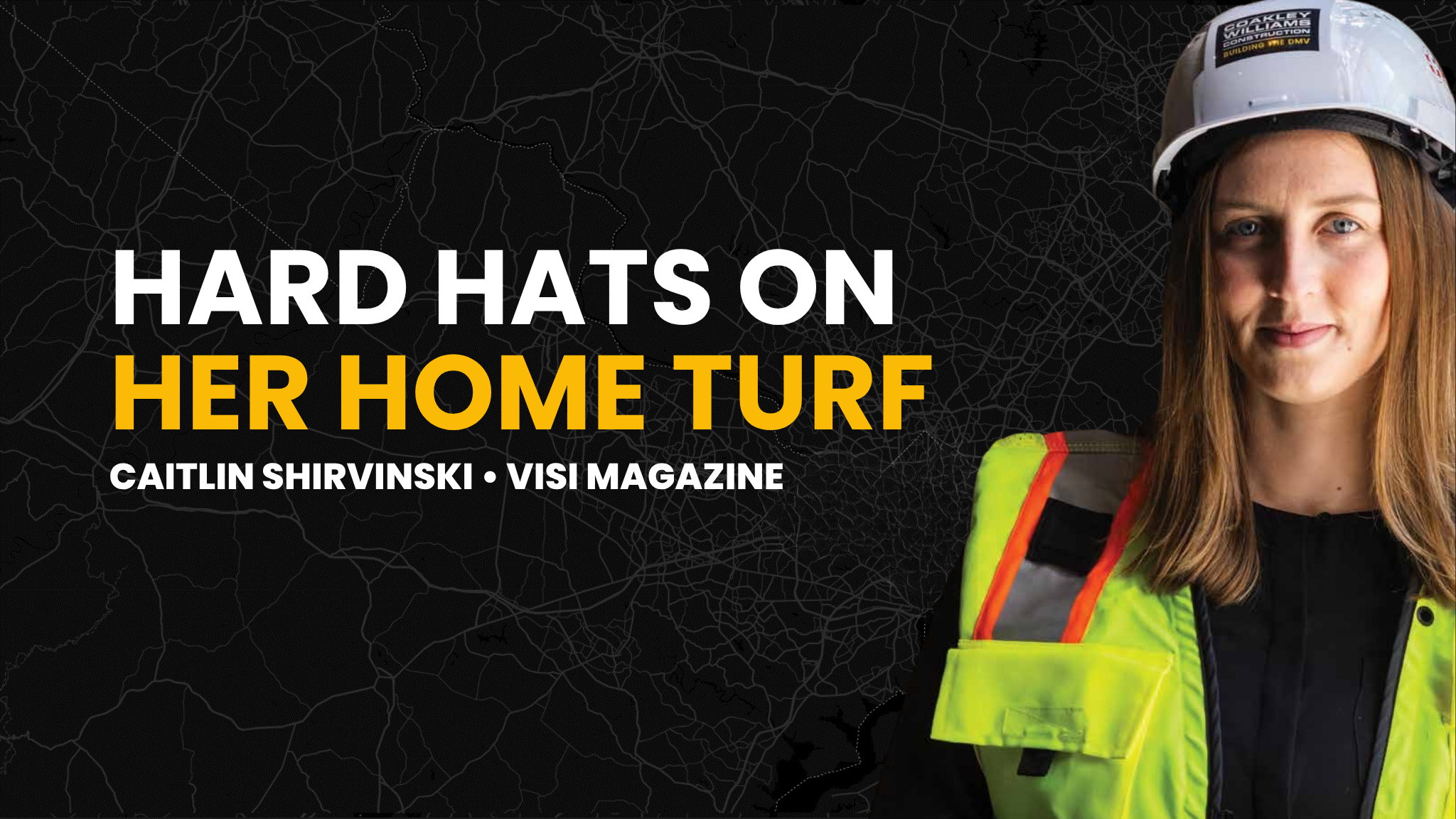 Hard Hats on Her Home Turf: Caitlin Shirvinski Featured in VISI Magazine