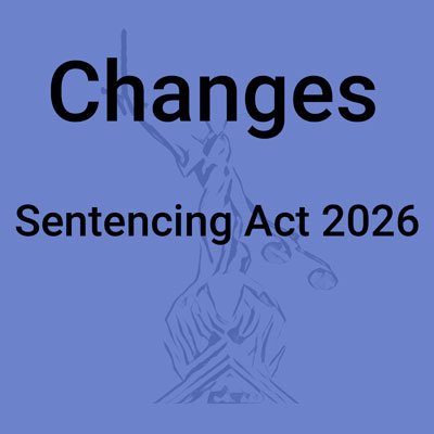 Changes - Sentencing Act 2026