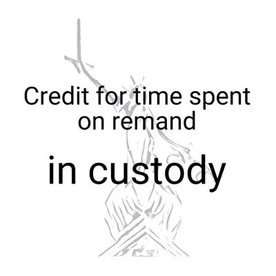 To Be Remanded Credit for time spent on remand — Defence-Barrister.co.uk