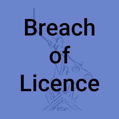 Breach of Licence