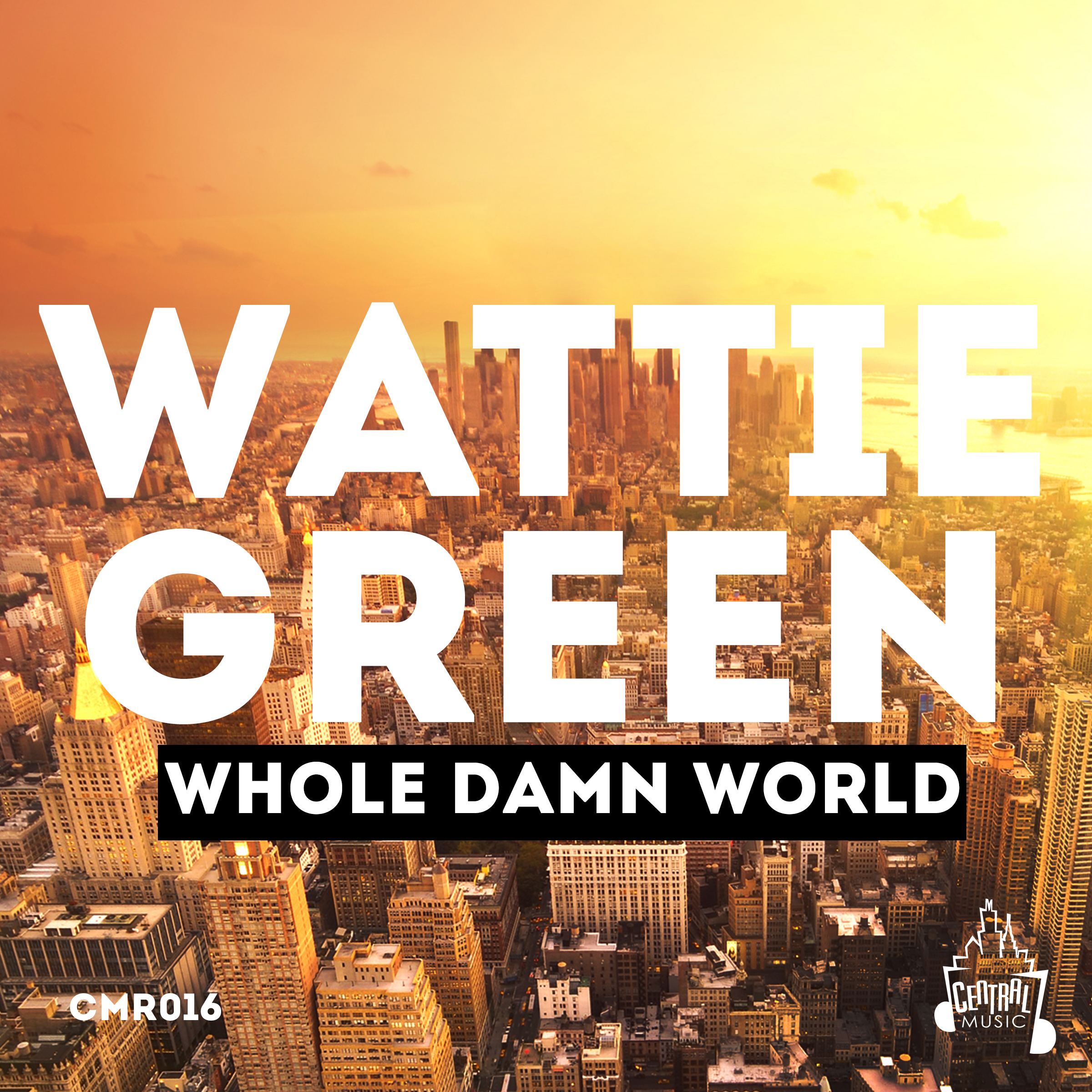 Wattie Green - Whole Damn World (Copy)