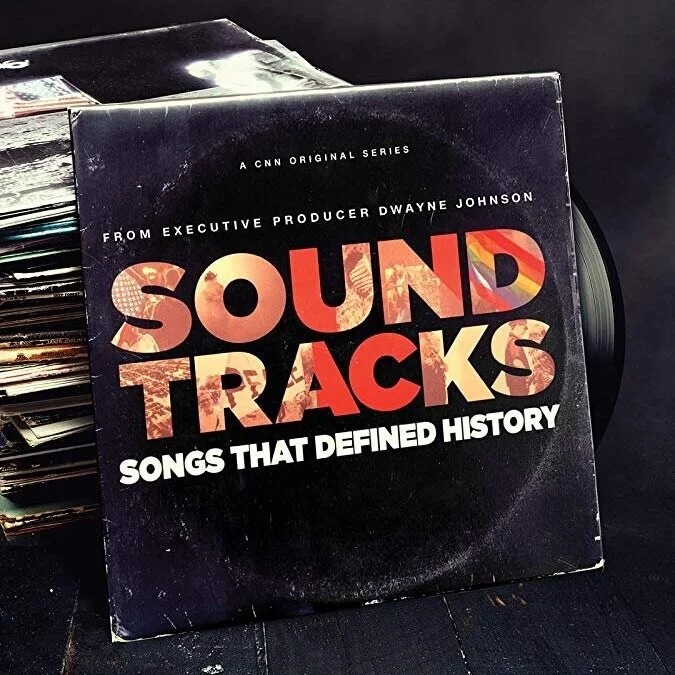 Soundtracks: Songs That Defined History