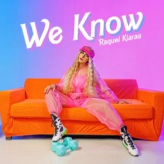 'We Know' - Raquel Kiaraa