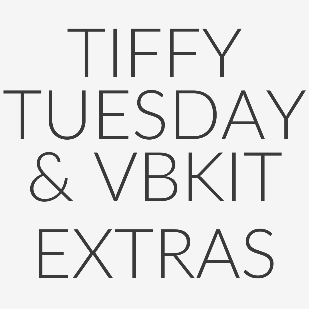 Tiffy Tuesday & VBKit Extras