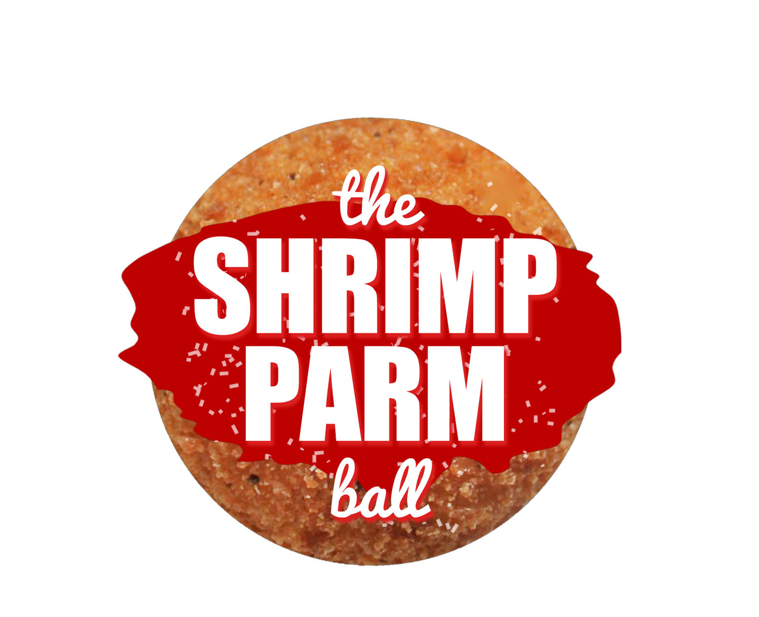 THE SHRIMP PARM BALL SHRIMP, MOZZ + MARINARA