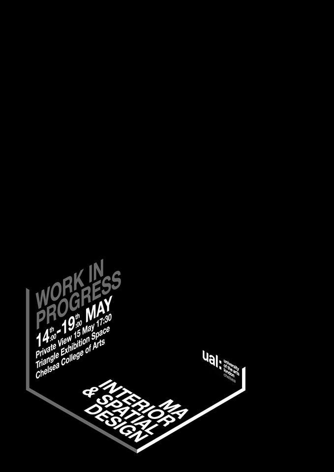 MA Interior and Spatial Design Work In Progress Show 2015, Chelsea College of Arts