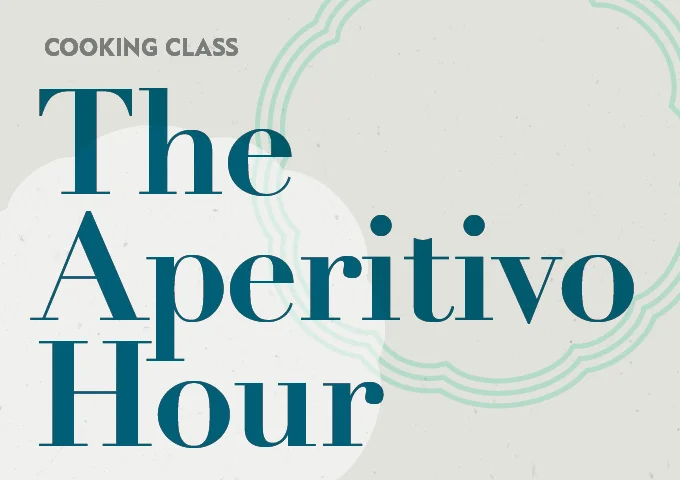 Cooking Class: The Aperitivo Hour