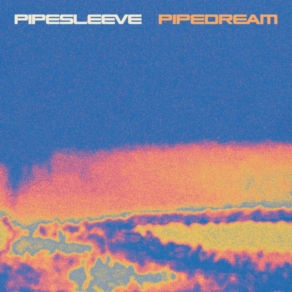 Album cover artwork for Pipesleeve — Pipedream