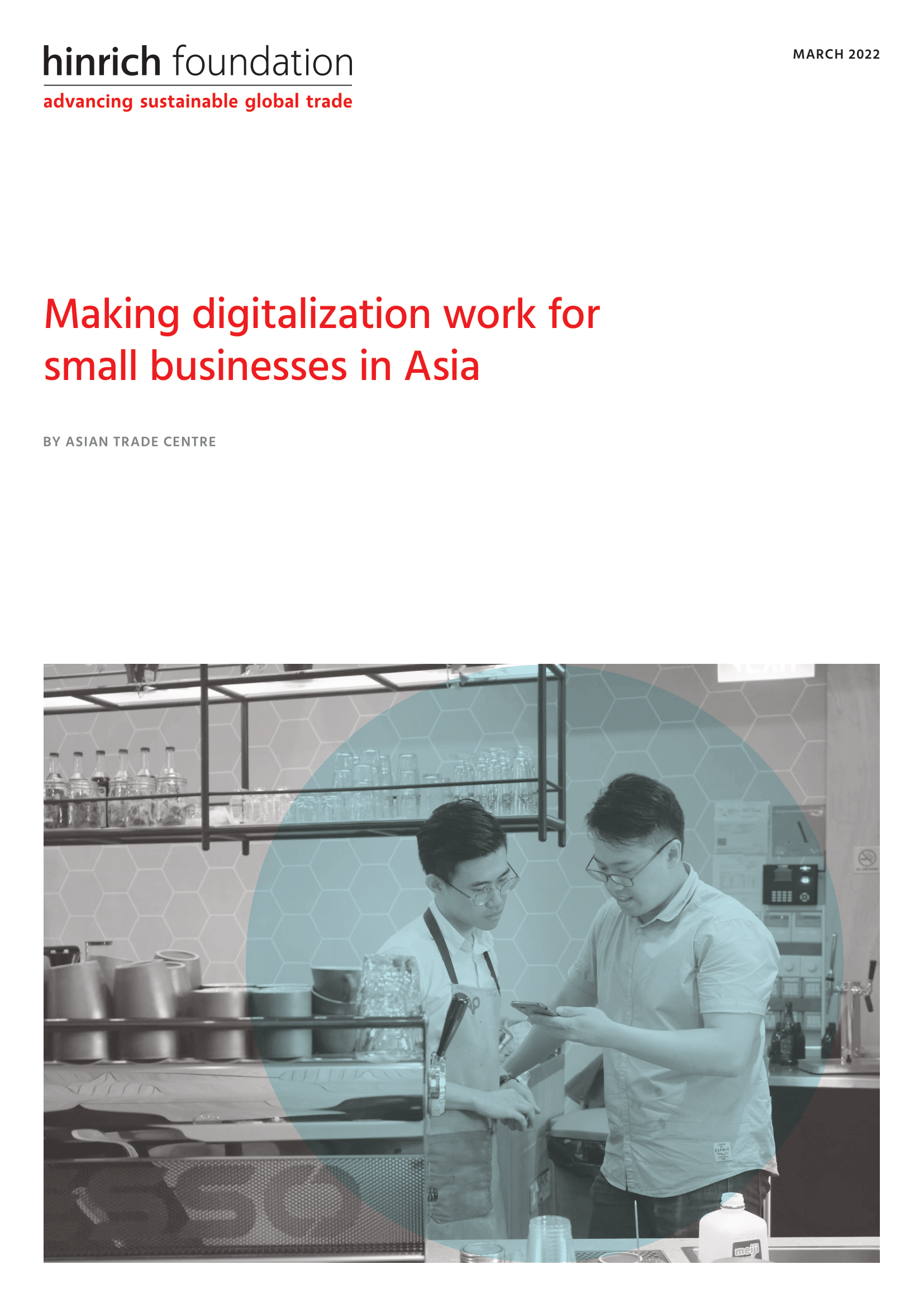 Making digitalization work for MSMEs in Asia - Hinrich Foundation - Asian Trade Centre - March 2022-01.png