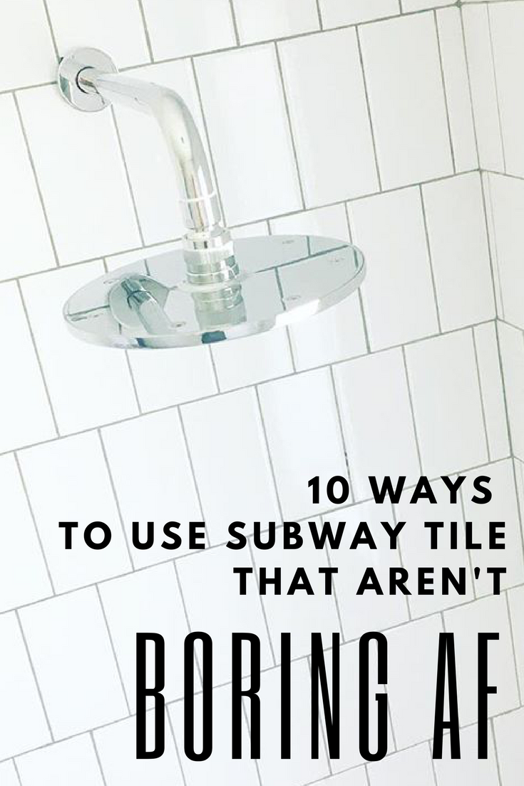 10 Ways To Use Subway Tile That Aren T Boring Af Flippinwendy Design