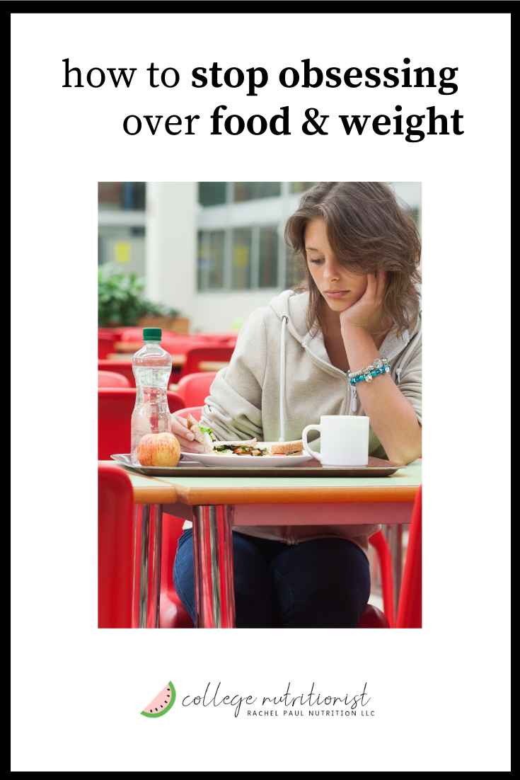 How To Stop Obsessing Over Weight And Food The College Nutritionist