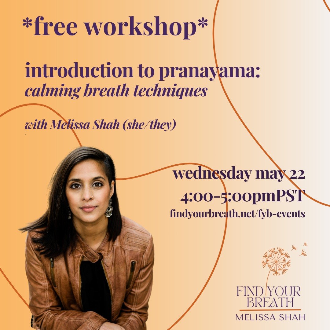 *Free Workshop at Find Your Breath!

Introduction to Pranayama: Calming Breath Techniques with Melissa Shah

Wednesday May 22 at 4:00pmPT 
Class replay will be available for all registrants. 

In this beginner friendly workshop, you'll be invited to 