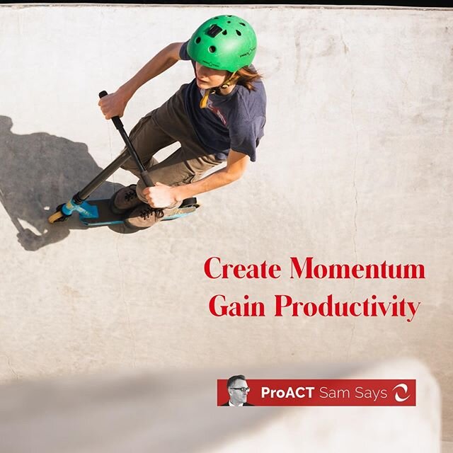 Create Momentum
Gain Productivity
2227 Living and Working Abroad ProACT Sam Says www.proactpartnership.com