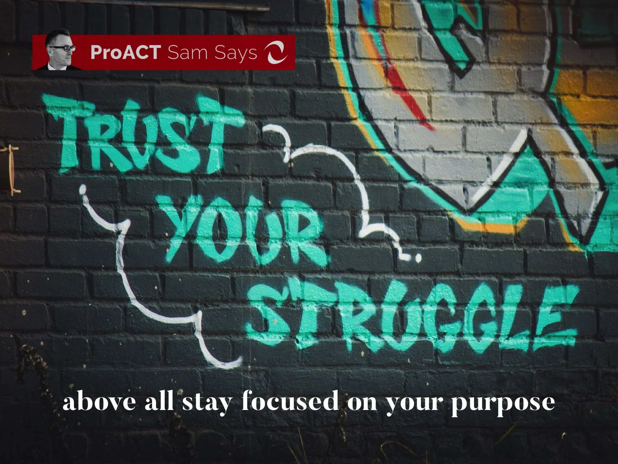 Above All Stay Focused on Your Purpose