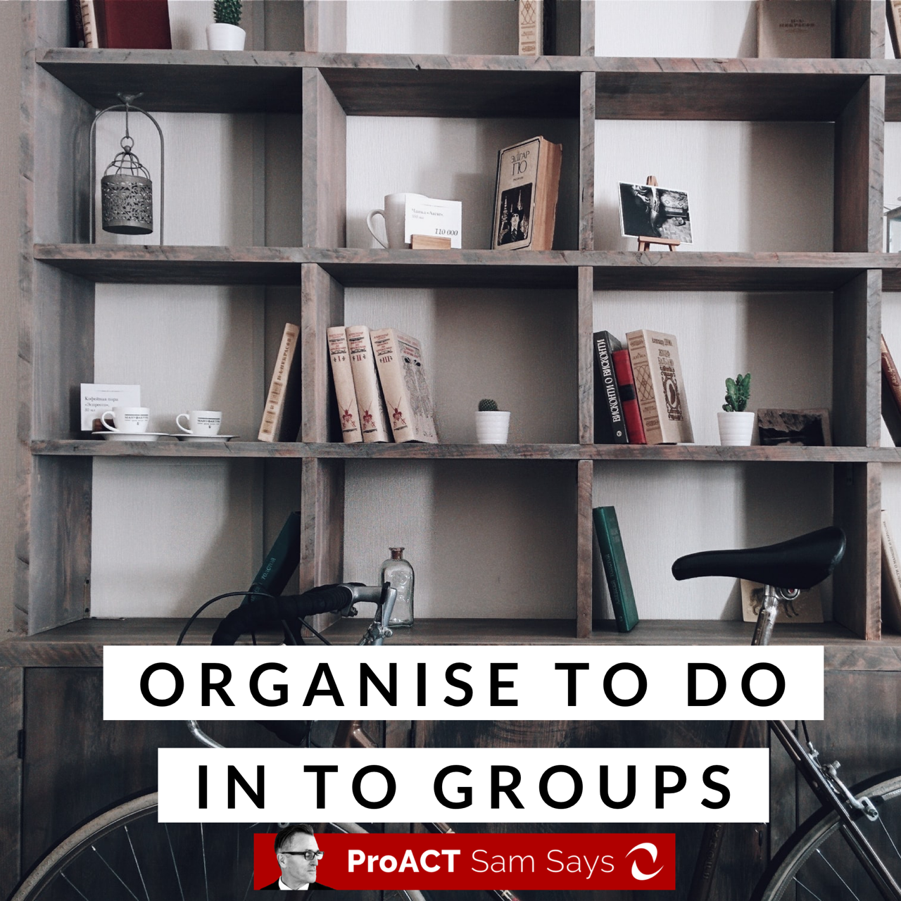Organise To Do In To Groups