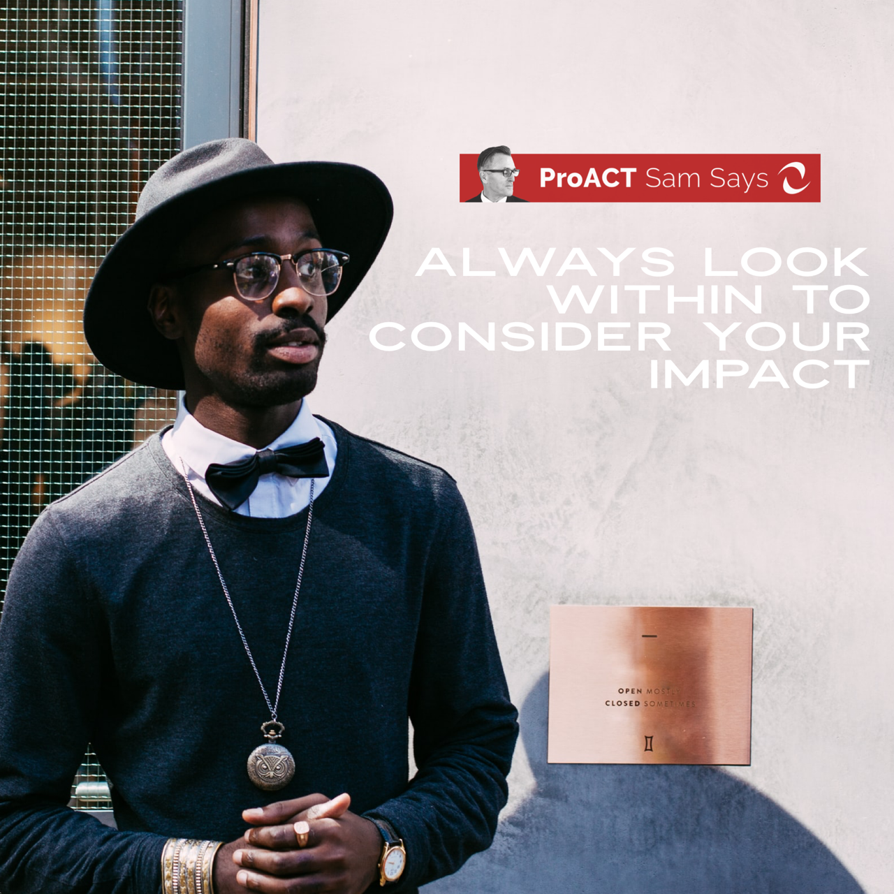 Always Look Within to Consider Your Impact 