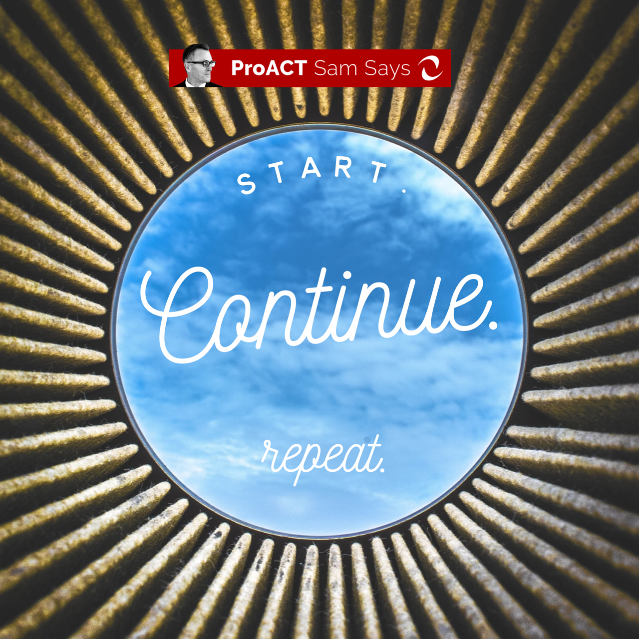 Start. Continue. Repeat