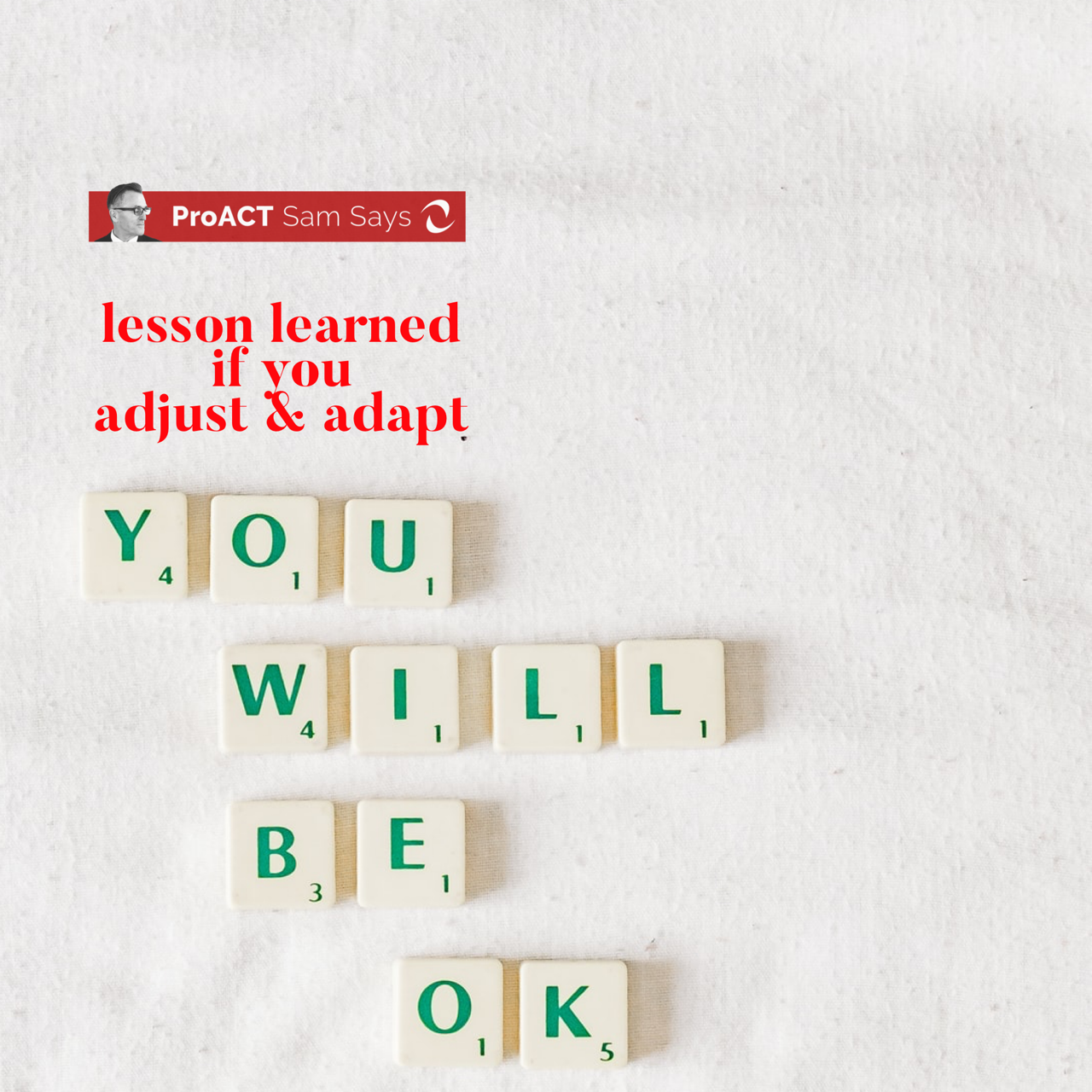 Lesson Learned If You Adjust &amp; Adapt