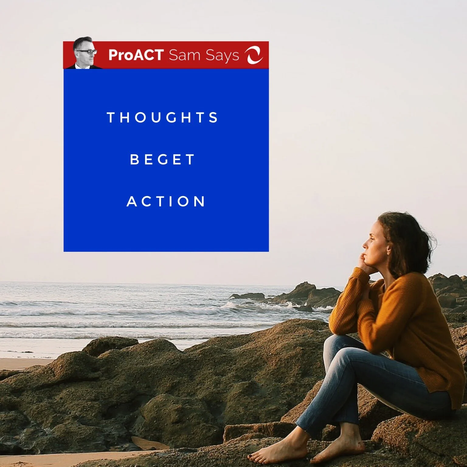 Thoughts Beget Action