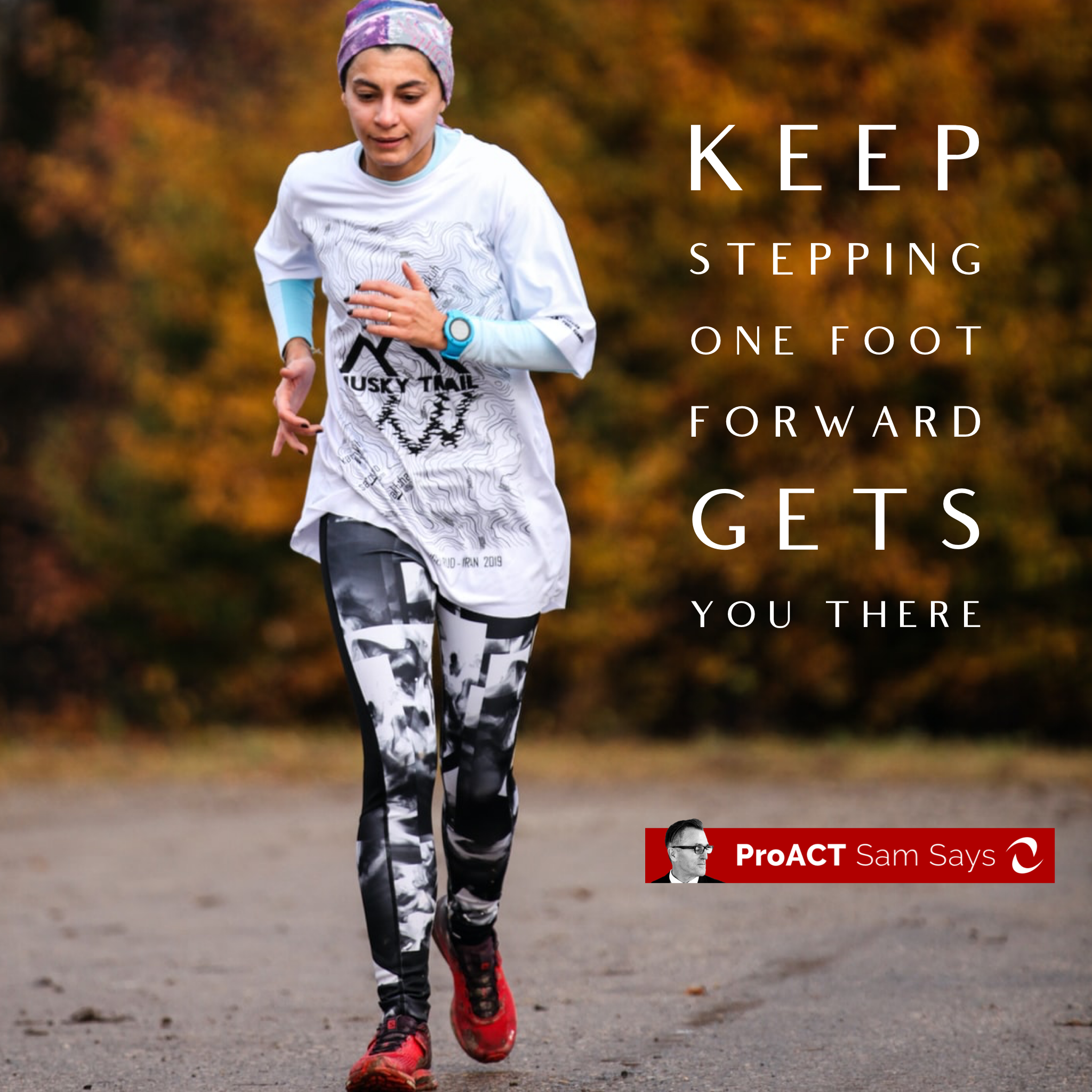 Keep Stepping One Foot Forward Gets You There