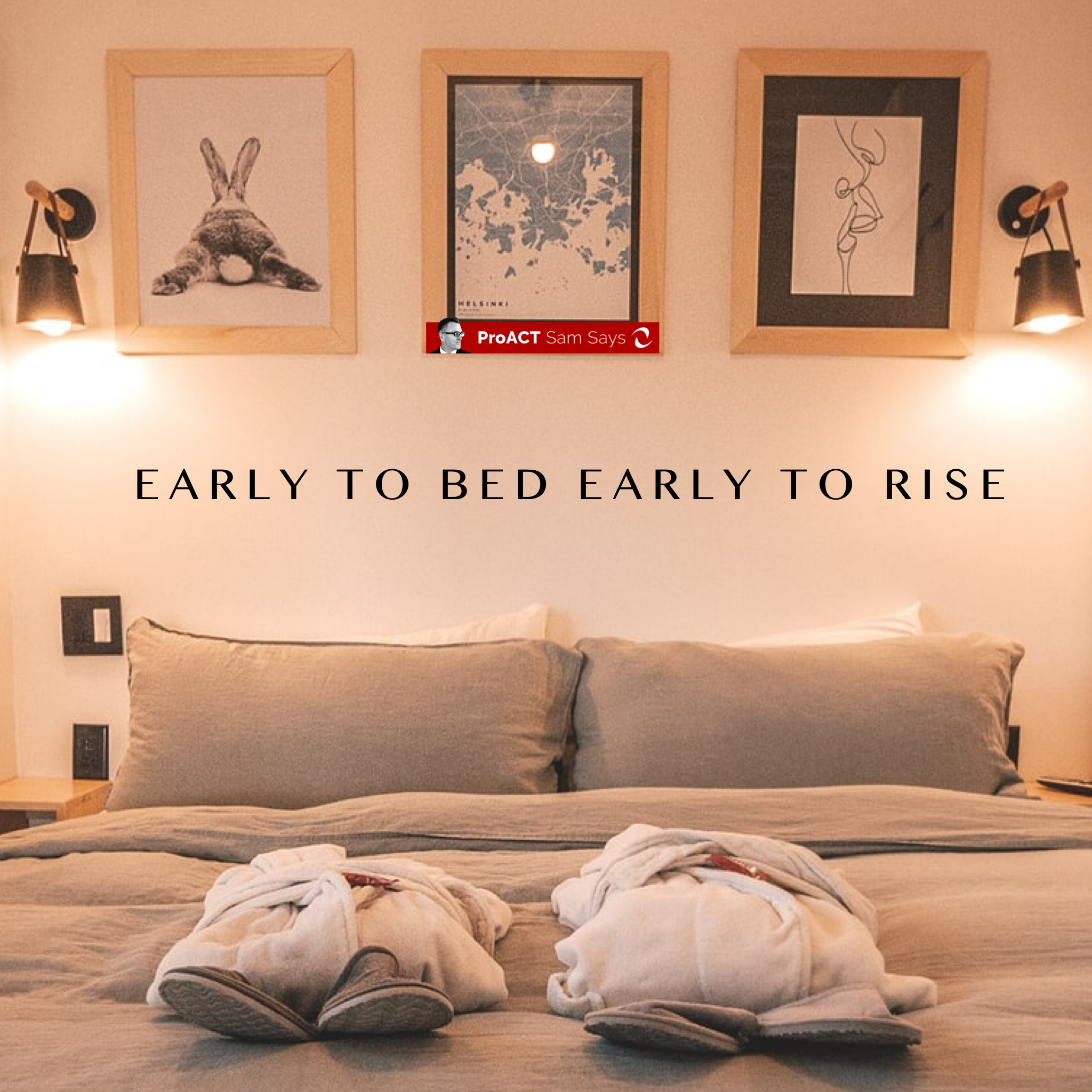 Early to Bed Early to Rise