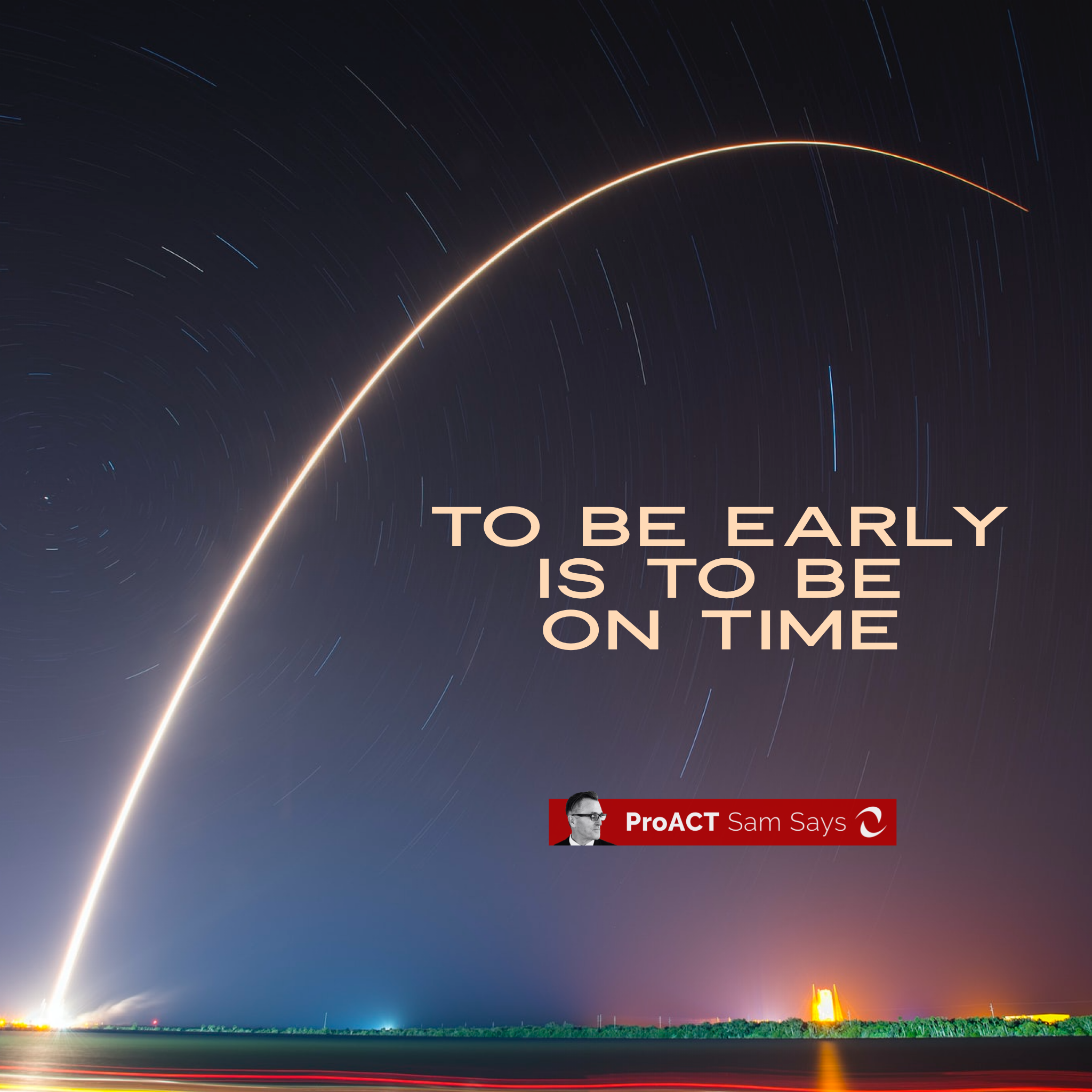 To be early is to be on time