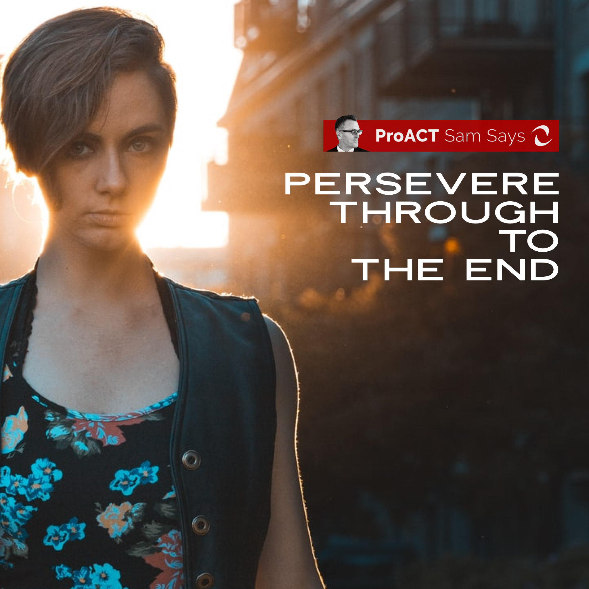 Persevere Through To the End