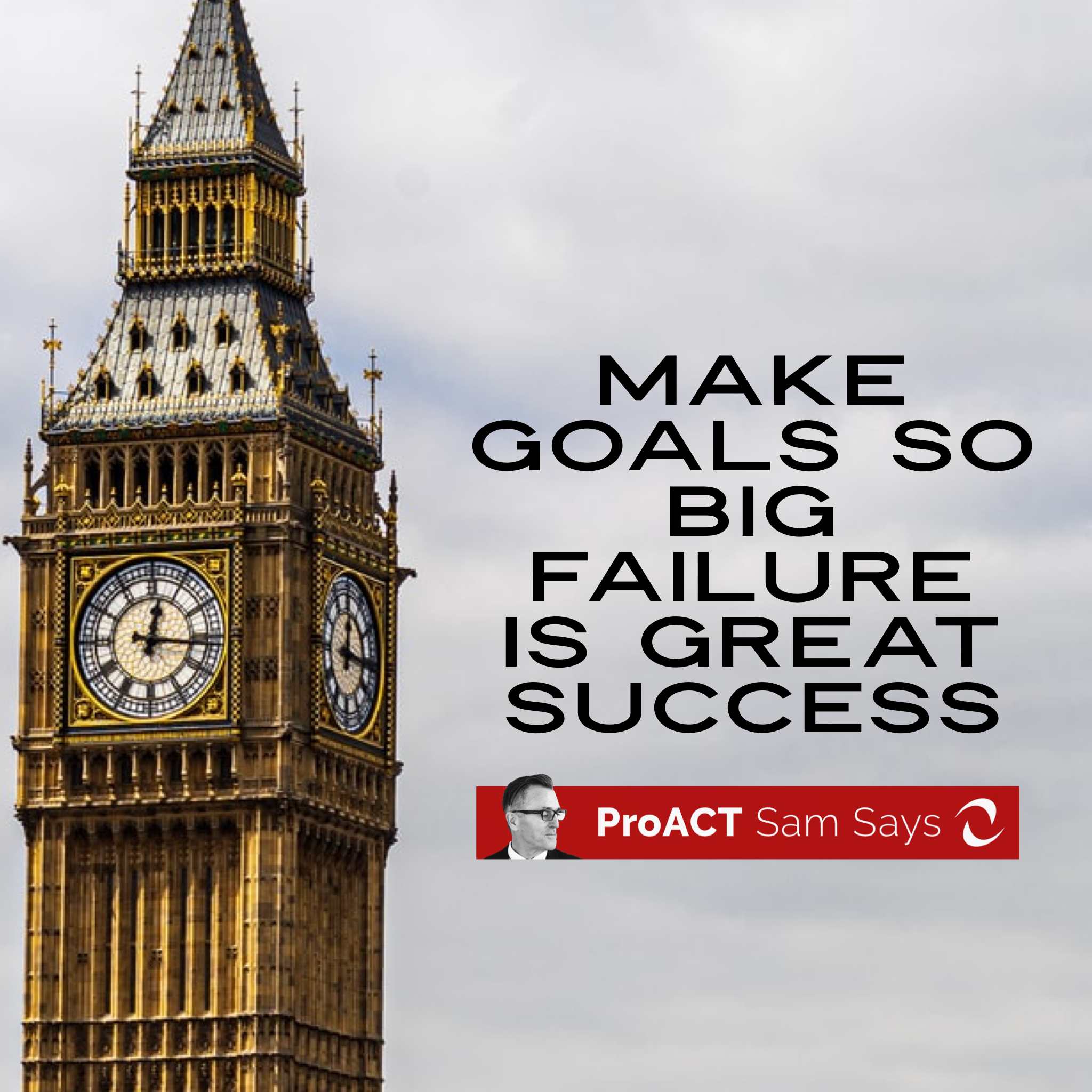 Make Goals So Big Failure is Great Success
