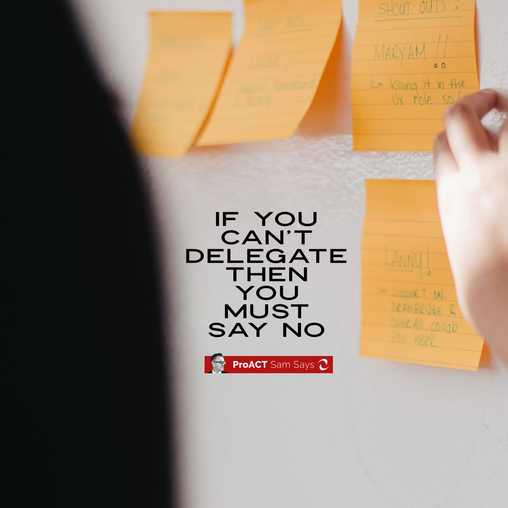 If You Can’t Delegate Then You Must Say No