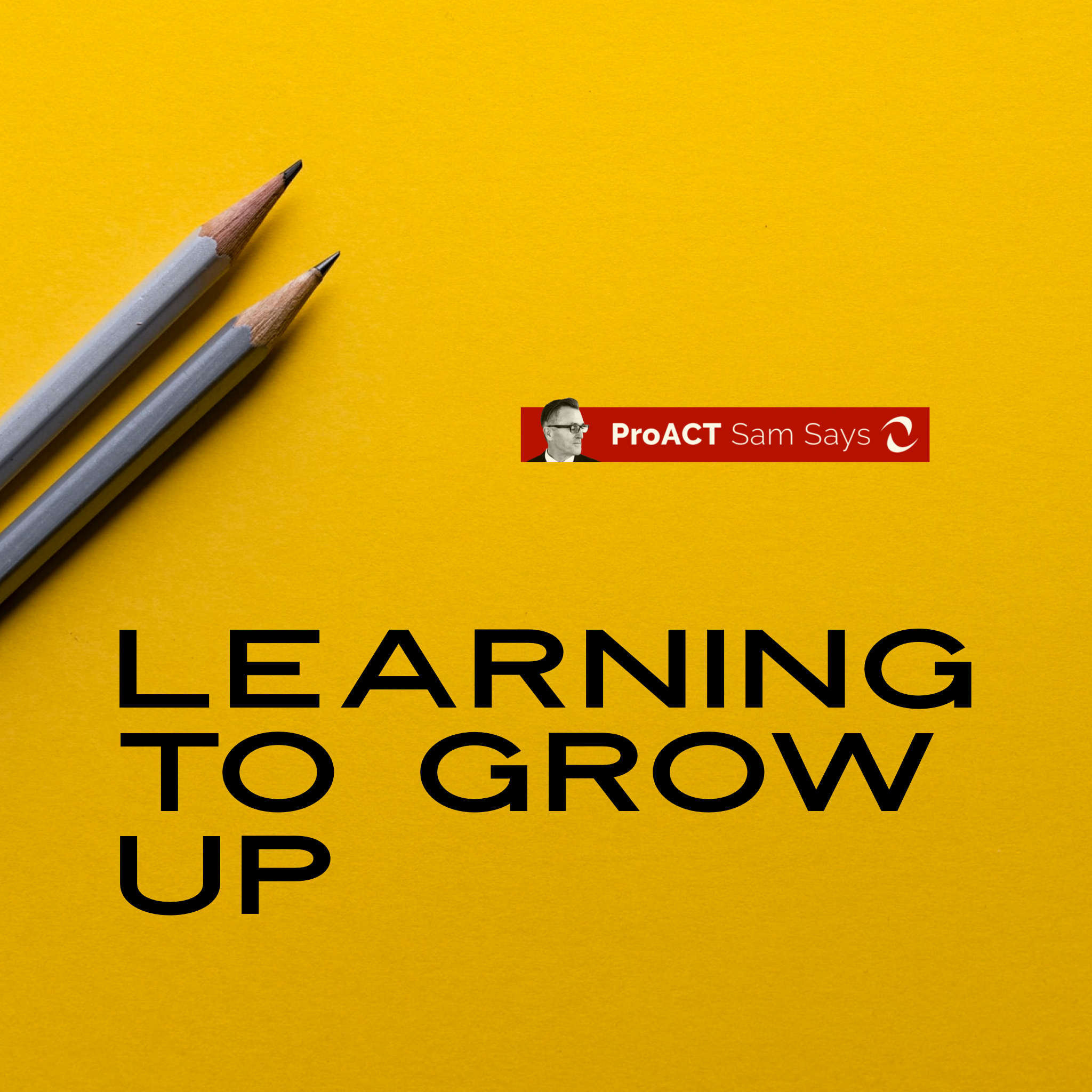 Learning to Grow Up