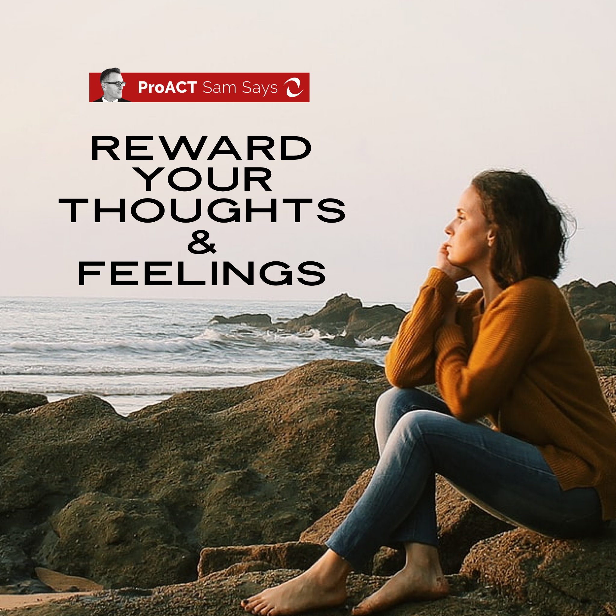 Reward Your Thoughts &amp; Feelings
