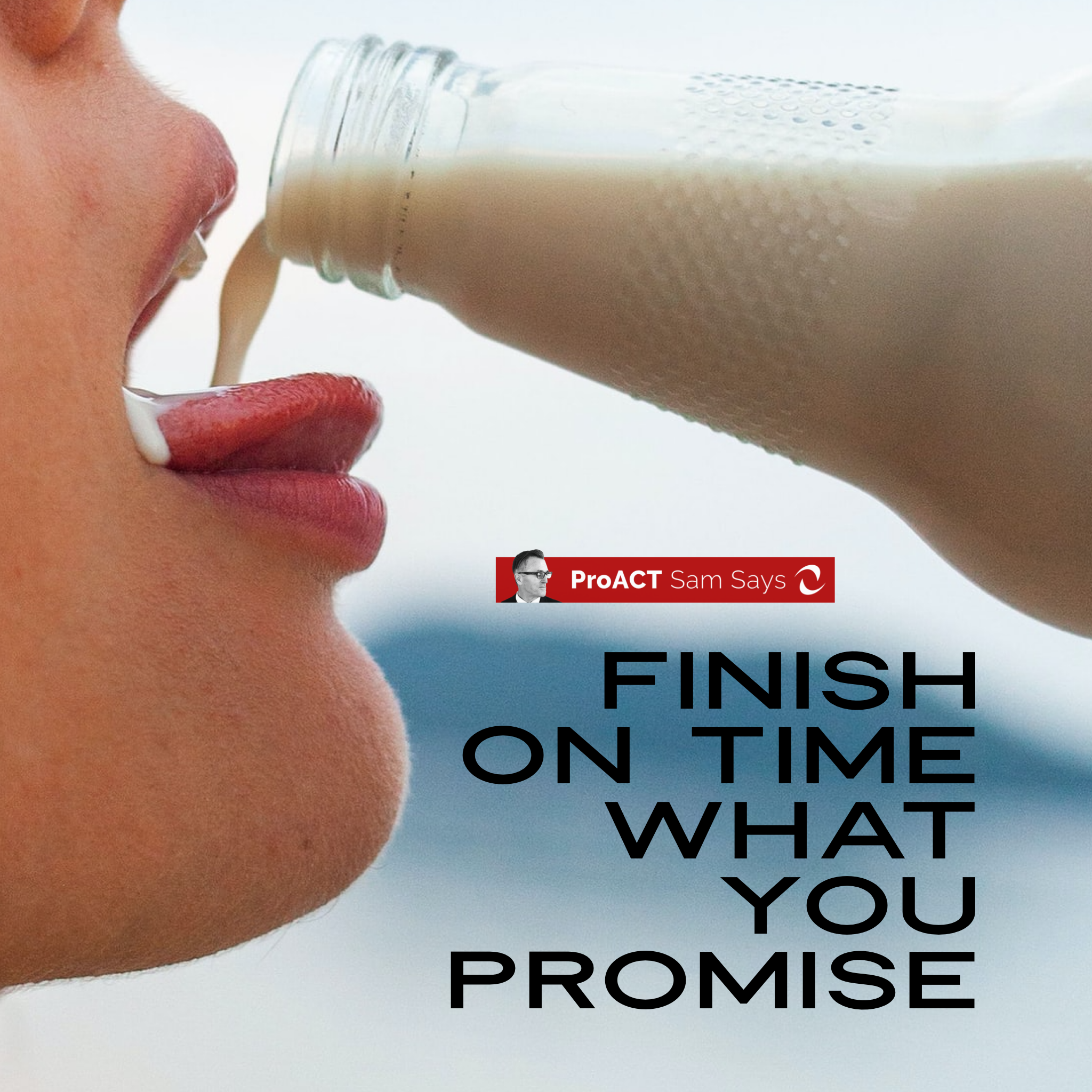 Finish on Time What You Promise