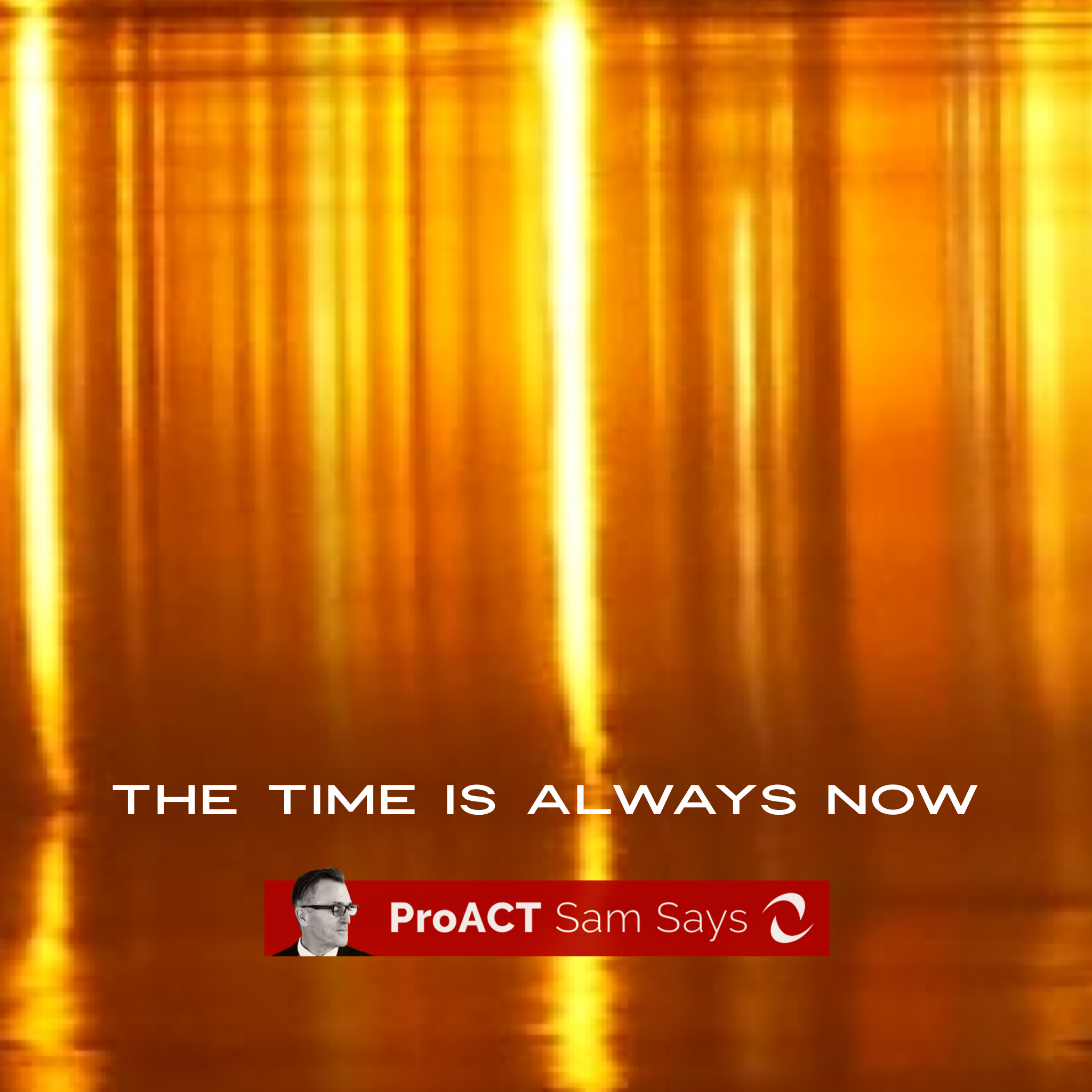 The Time is Always Now