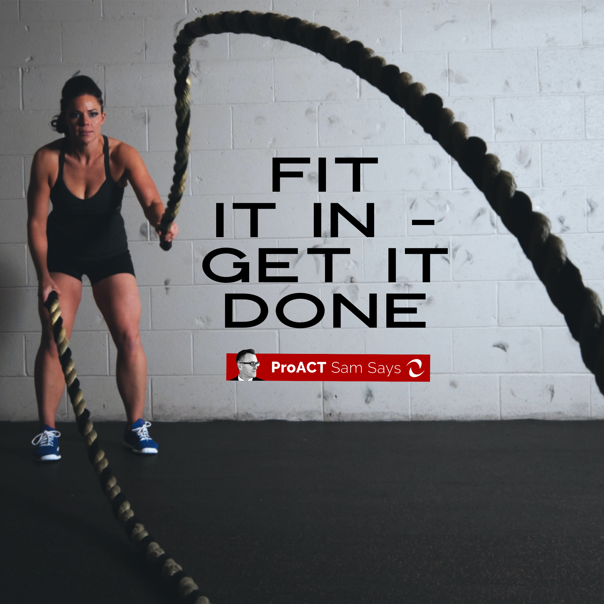 “Fit it In - Get it Done”