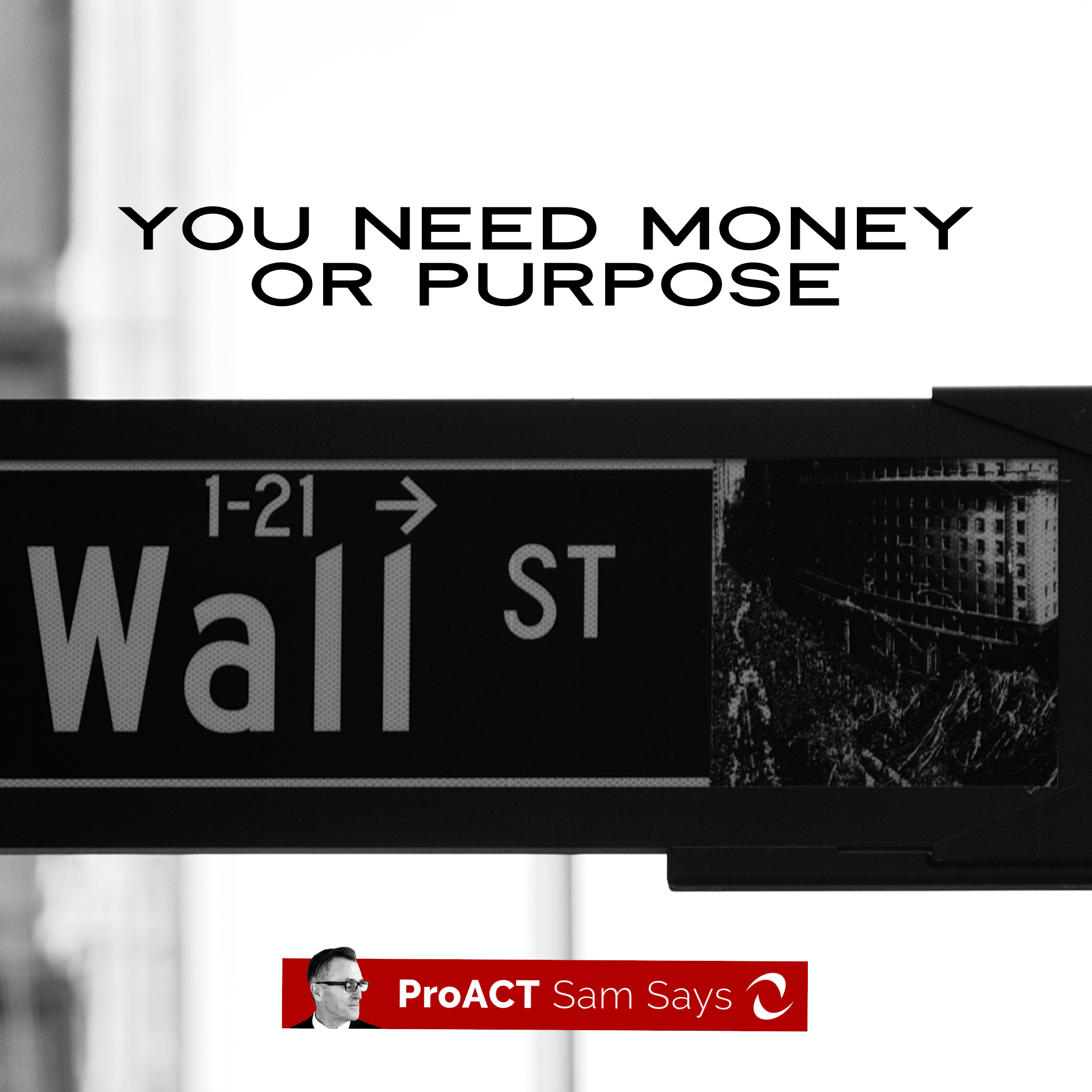 You Need Money or Purpose