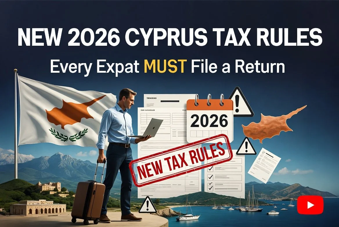 NEW 2026 Cyprus Tax Rules: Every Expat MUST File a Return (What to Do)