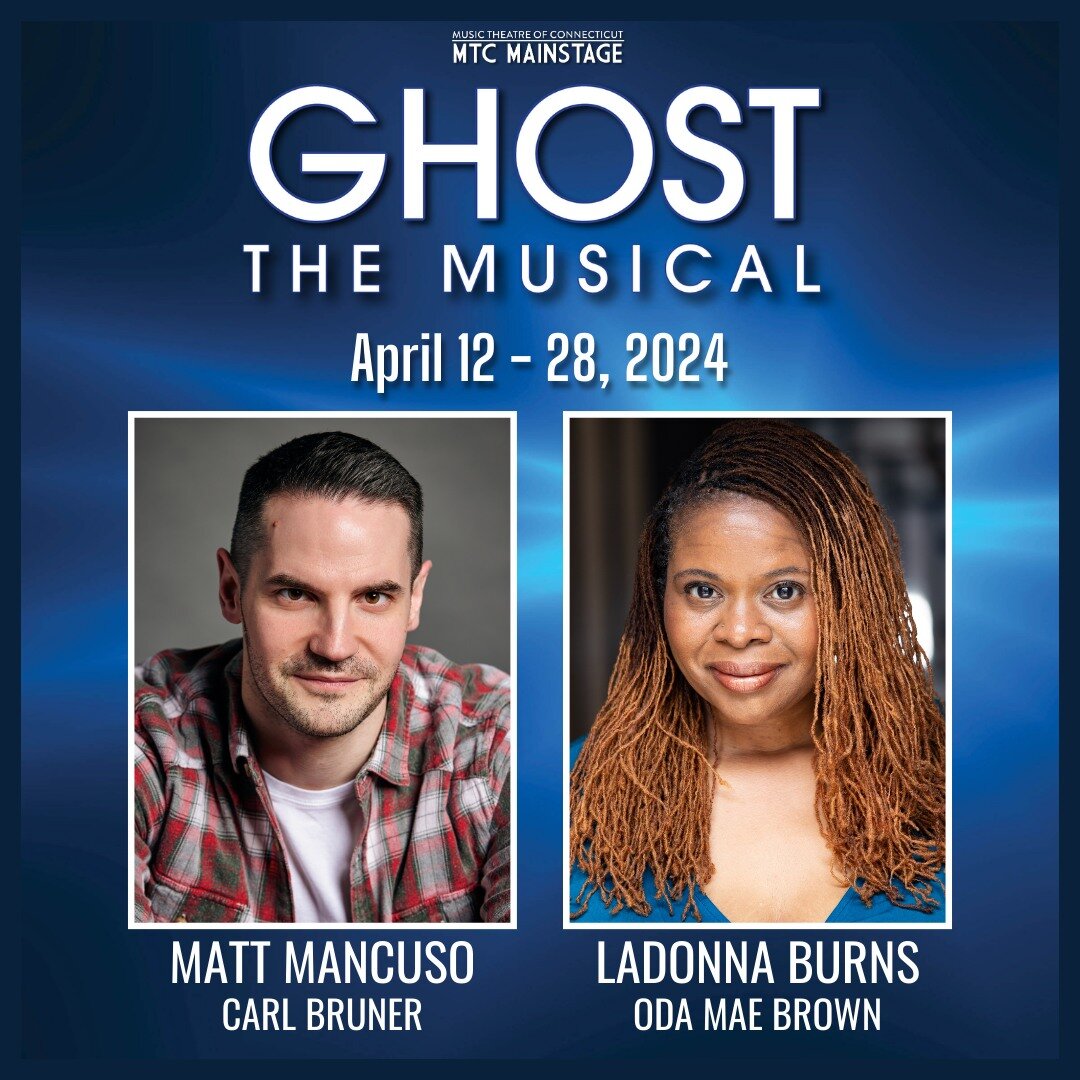 💙✨FIRST WEEKEND OF GHOST IS SELLING OUT!✨💙

GET YOUR TIX BEFORE THEY'RE GONE! We continue our &quot;Meet the Cast&quot; weekend with MATT MANCUSO and LADONNA BURNS!

MATT MANCUSO returns to MTC after appearing in this season's productions of &quot;