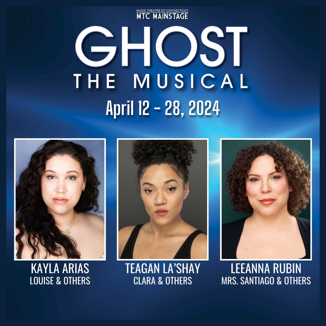 💙✨GHOST BEGINS FRIDAY!✨💙

The show begins in 4 DAYS! Rounding out our amazing cast is KAYLA ARIAS, TEAGAN LA'SHAY, and LEEANNA RUBIN!

KAYLA ARIAS makes her MTC debut! Past credits including Clara in &quot;Ghost the Musical&quot; and Pearl Krabs in