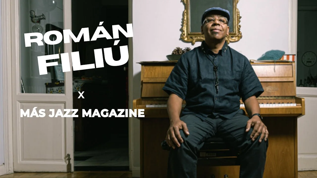 Más Jazz Magazine: Entrevista A ROMÁN FILIÚ
