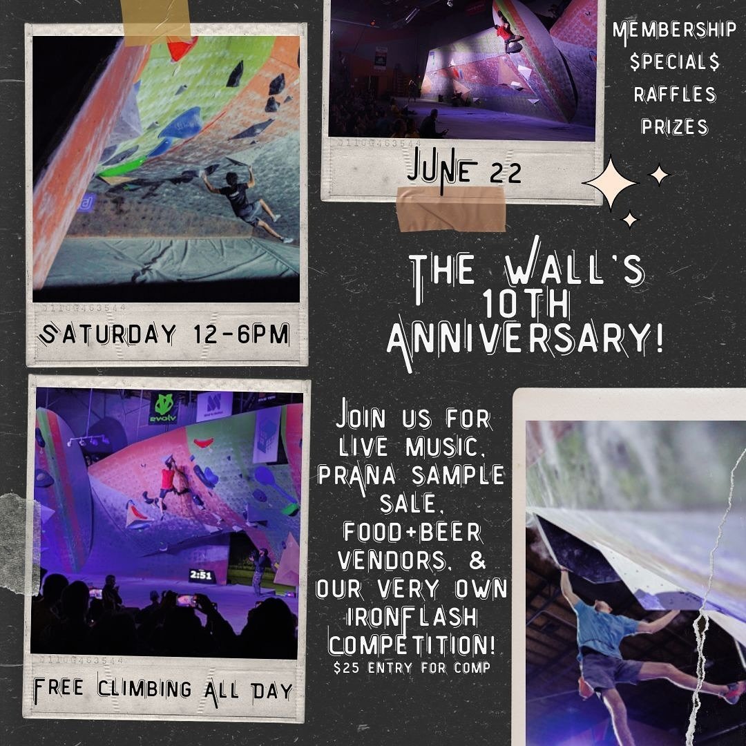 We are celebrating The Wall&rsquo;s 10 year anniversary on June 22nd. We have an Iron Flash competition, vendors, beer and food! There will be raffles and a sample sale featuring @prana. Mark the date on your calendar and join us 🤘🏻