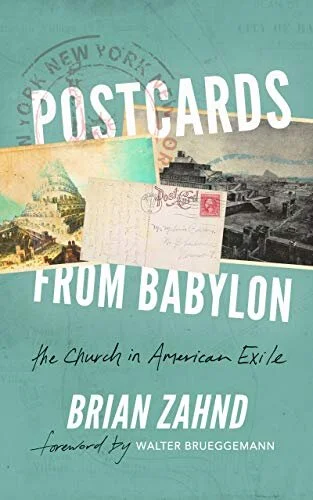 Postcards from Babylon by Brian Zahnd
