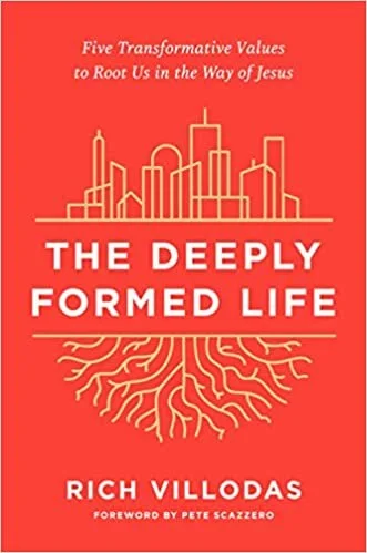 The Deeply Formed Life by Rich Villodas