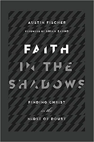 Faith in the Shadows by Austin Fischer