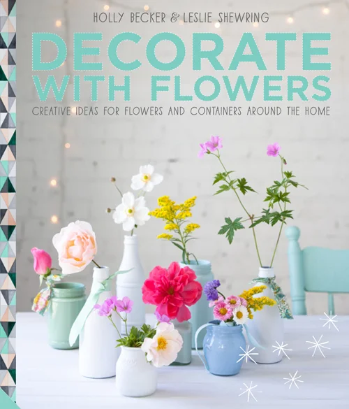 Decorate-with-Flowers-Holly-Becker-Leslie-Shewring-Flowerona-111.jpg