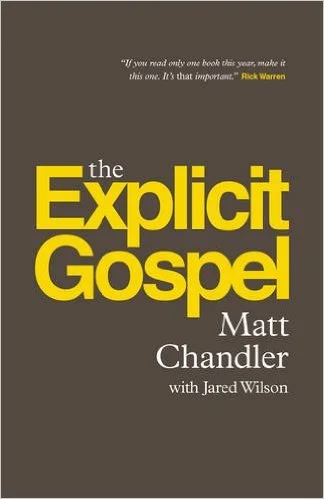 The Explicit Gospel | Matt Chandler