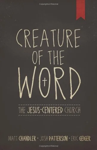 Creature of the Word | Matt Chandler