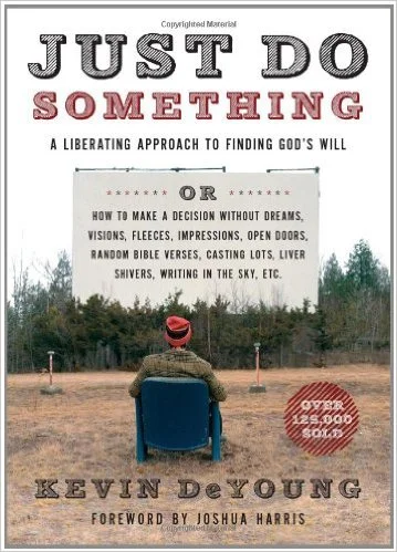 Just Do Something | Kevin DeYoung