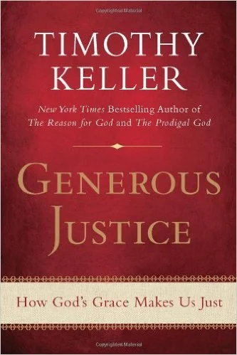 Generous Justice | Timothy Keller
