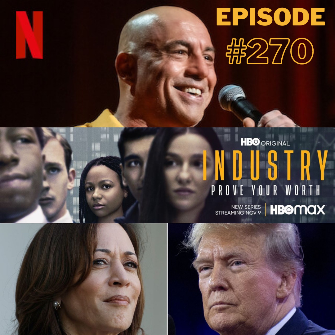 #270 – "Industry's" High-Stakes World of Finance, Joe Rogan’s Comedy Special and the current Political state in the U.S.
