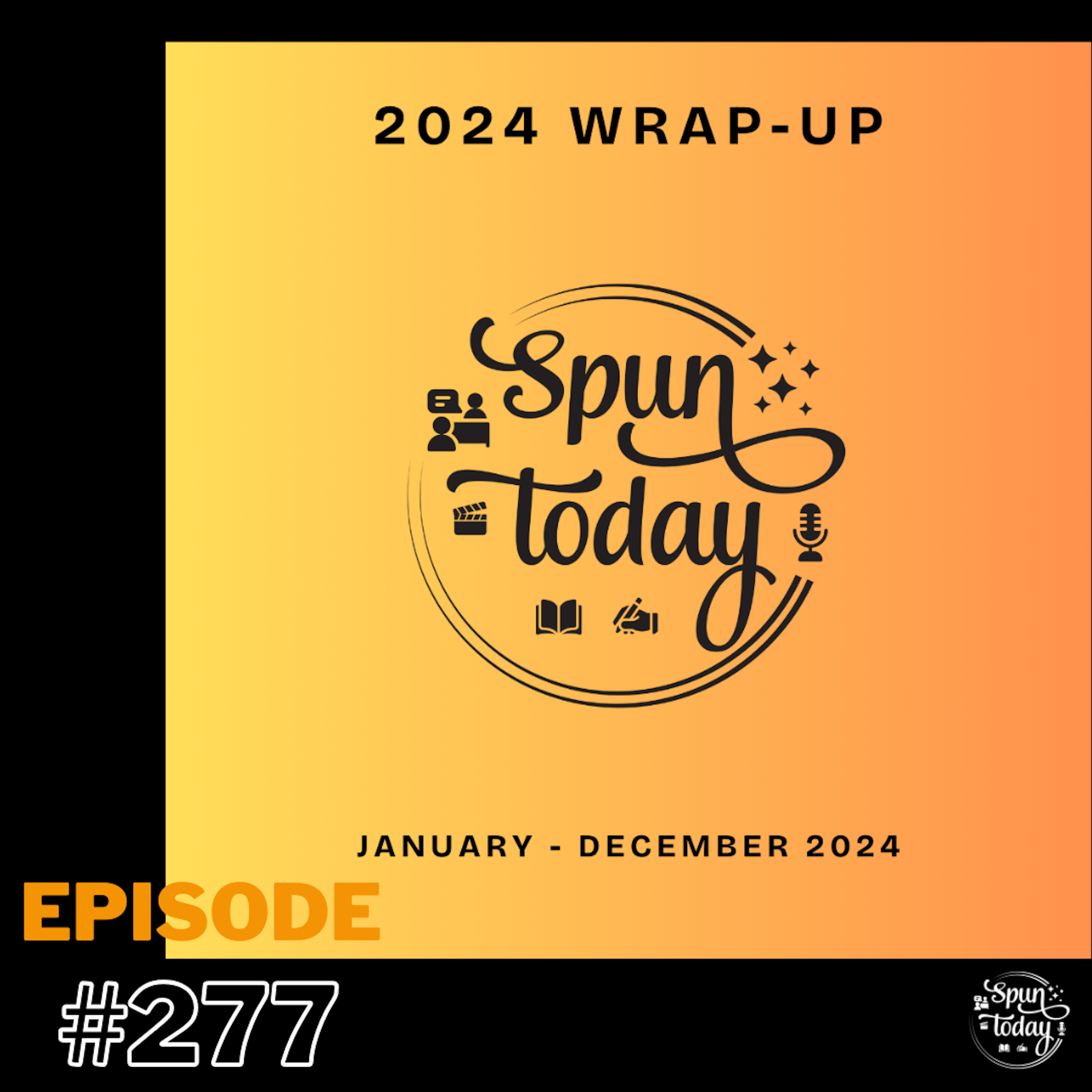 #277 – 2024 Spun Today Wrap-Up Show